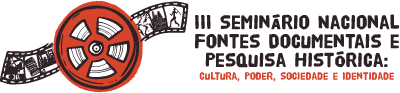 III Seminário Fontes Documentais e Pesquisa Histórica: Cultura, Poder, Sociedade e Identidade.